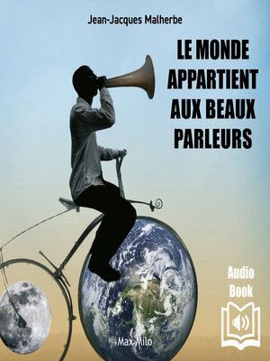 cover image of Le monde appartient au beaux parleurs